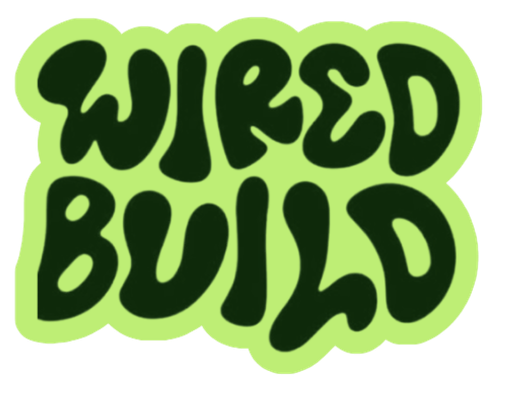 Wired Build